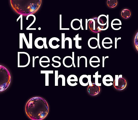 12. Lange Nacht der Dresdner Theater 12. Lange Nacht der Dresdner Theater